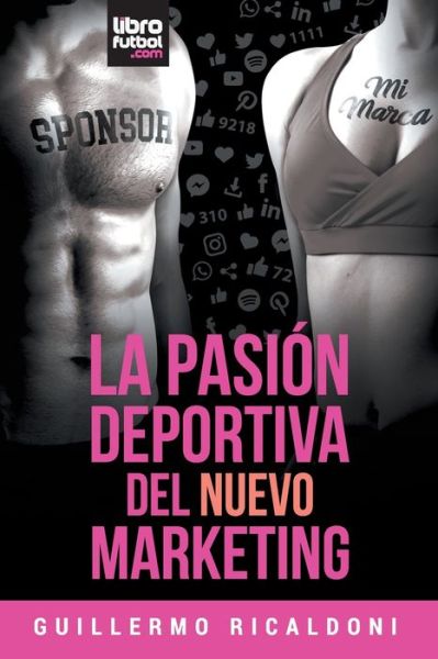 Cover for Guillermo Ricaldoni · La Pasion Deportiva del Nuevo Marketing (Paperback Book) (2020)