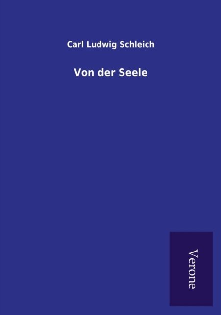 Cover for Carl Ludwig Schleich · Von der Seele (Pocketbok) (2016)