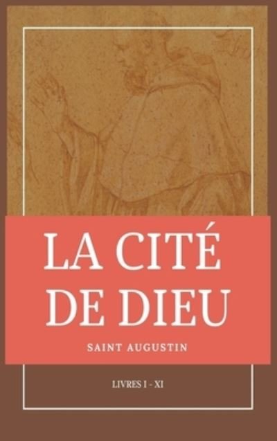 Cover for Saint Augustine of Hippo · La Cite de Dieu (Hardcover Book) (2021)