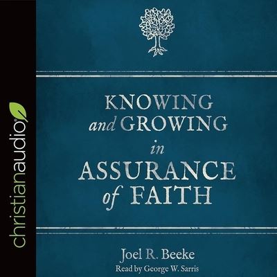 Cover for Joel R Beeke · Knowing and Growing in Assurance of Faith (CD) (2017)