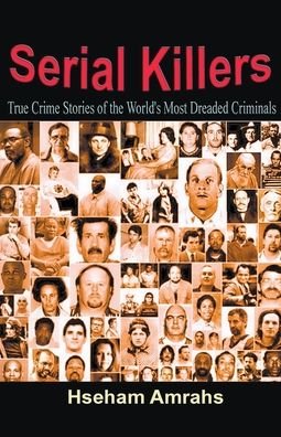 Cover for Hseham Amrahs · Serial Killers: True Crime Stories of the World's Most Dreaded Criminals (Paperback Book) (2022)
