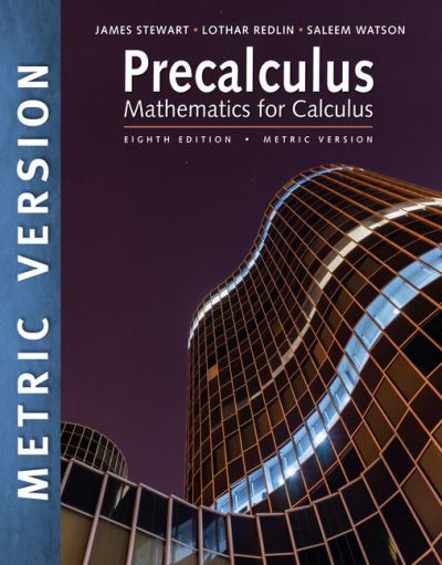 Cover for Stewart, James (McMaster University and University of Toronto) · Precalculus: Mathematics for Calculus, International Metric Edition (Paperback Book) (2023)