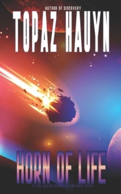 Cover for Topaz Hauyn · The Horn of Life: Flying Worlds Science Fiction Short Story - Flying Worlds (Paperback Book) (2022)
