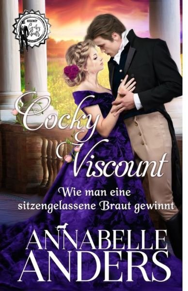 Cocky Viscount - Wie man eine sitzengelassene Braut gewinnt - Regency Cocky Gents - Annabelle Anders - Kirjat - Independently Published - 9798437146811 - torstai 7. huhtikuuta 2022