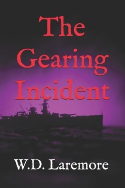 Cover for W D Laremore · The Gearing Incident (Paperback Book) (2012)