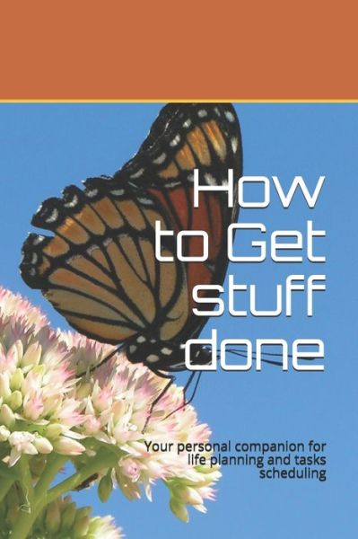 Cover for Racheal W Mutua · How to Get stuff done: Your personal companion for life planning and tasks scheduling (Paperback Book) (2021)