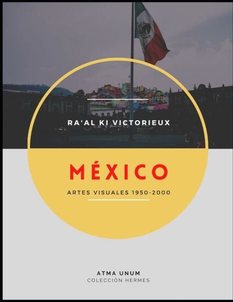 Cover for Ra'al Ki Victorieux · Mexico: Artes Visuales 1950-2000 - Hermes (Pocketbok) (2021)