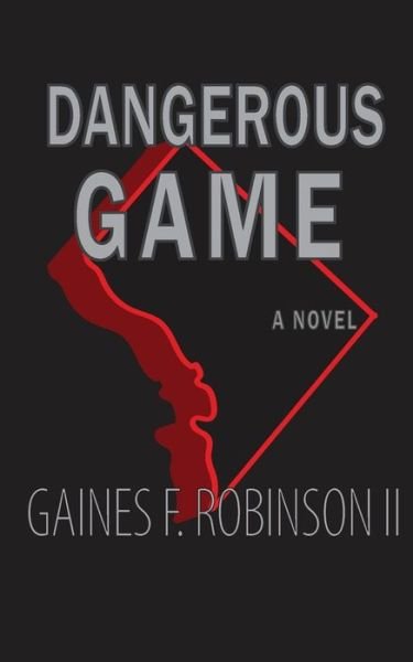 II Gaines F Robinson · Dangerous Game (Paperback Bog) (2020)