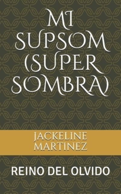 Cover for Jackeline Martinez · Mi Supsom (Super Sombra) (Paperback Book) (2020)