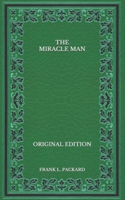 Cover for Frank L Packard · The Miracle Man - Original Edition (Paperback Book) (2020)