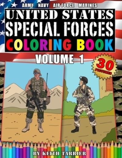 Cover for Keith Tarrier · United States Special Forces Coloring Book Volume 1: Army, Navy, Marines, Air Force. Special Forces teams, weapons and vehicles. - Coloring Books for Kids (Paperback Book) (2020)