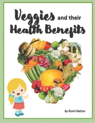 Cover for Romi Nation · Veggies and their Health Benefits (Pocketbok) (2021)