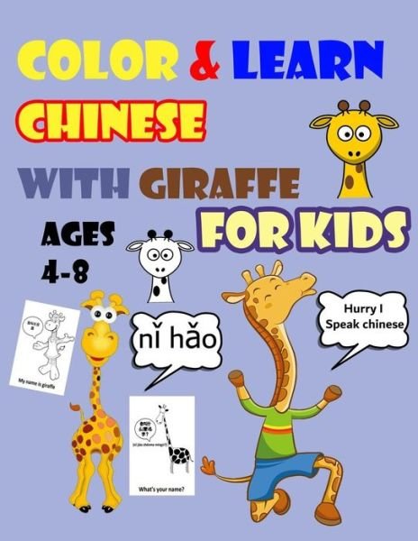 Color & Learn Chinese with Giraffe for Kids Ages 4-8 - Gogo Dada Coloring Books - Bøger - Independently Published - 9798649866811 - 30. maj 2020