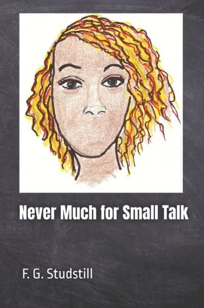 Cover for F G Studstill · Never Much for Small Talk (Taschenbuch) (2020)