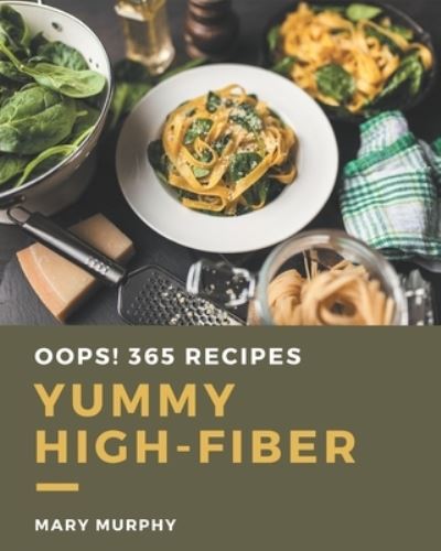 Cover for Mary Murphy · Oops! 365 Yummy High-Fiber Recipes (Paperback Book) (2020)