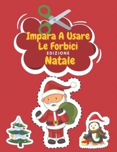 Cover for Nr Famiglia Felice Editore · Impara A Usare Le Forbici Edizione Di Natale (Paperback Bog) (2020)