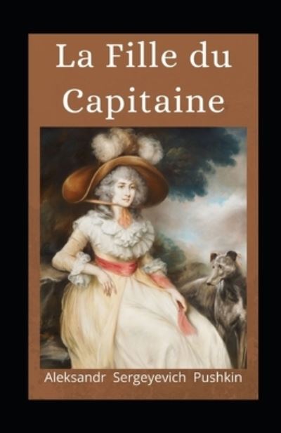 Cover for Aleksandr Sergeyevich Pushkin · La Fille du Capitaine illustree (Paperback Book) (2021)