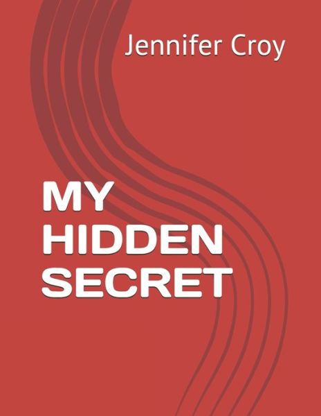 Cover for Jennifer M Croy · My Hidden Secret (Paperback Book) (2021)