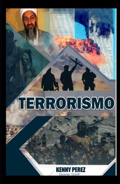Terrorismo - Kenny Perez - Boeken - Independently Published - 9798709157811 - 14 februari 2021
