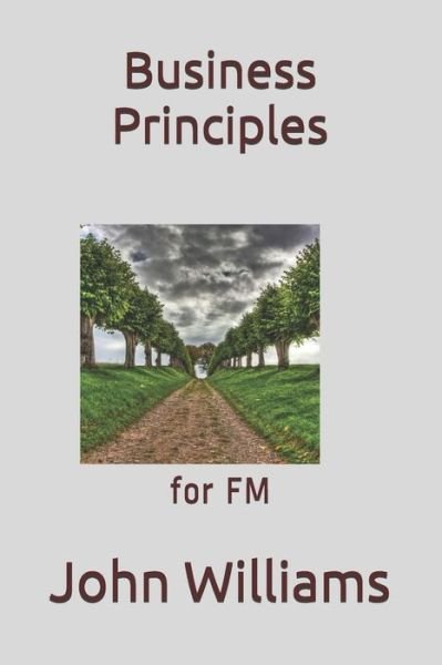Cover for John Williams · Business Principles: for FM (Paperback Book) (2021)