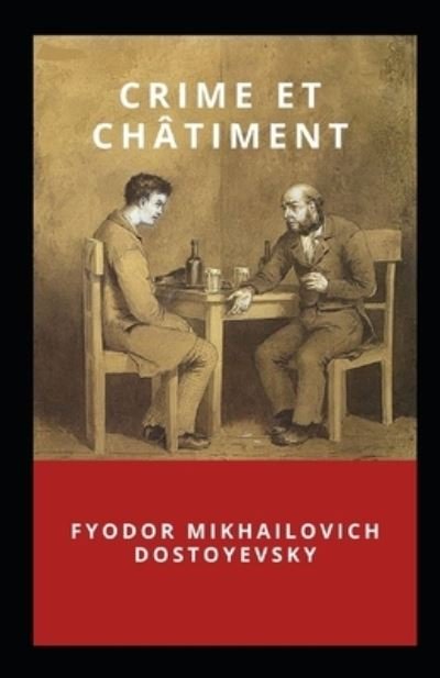 Cover for Fyodor Mikhailovich Dostoyevsky · Crime et chatiment illustree (Paperback Bog) (2021)