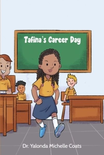 Cover for Dr Yalonda Michelle Coats · Tafina's Career Day (Paperback Book) (2021)