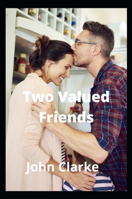 Cover for John Clarke · Two Valued Friends (Paperback Book) (2021)