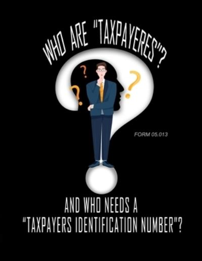 Cover for Sovereignty Education Defense Ministry · Who Are Taxpayers and Who Needs a Taxpayer Identification Number ? (Book) (2020)