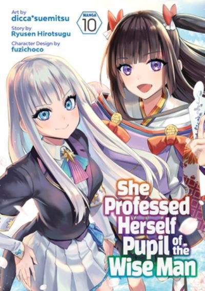 Cover for Ryusen Hirotsugu · She Professed Herself Pupil of the Wise Man (Manga) Vol. 10 - She Professed Herself Pupil of the Wise Man (Manga) (Paperback Book) (2023)