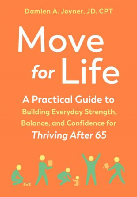 Cover for Damien A. Joyner · Move for Life: A Practical Guide to Building Everyday Strength, Balance, and Confidence for Thriving after 65 (Taschenbuch) (2025)