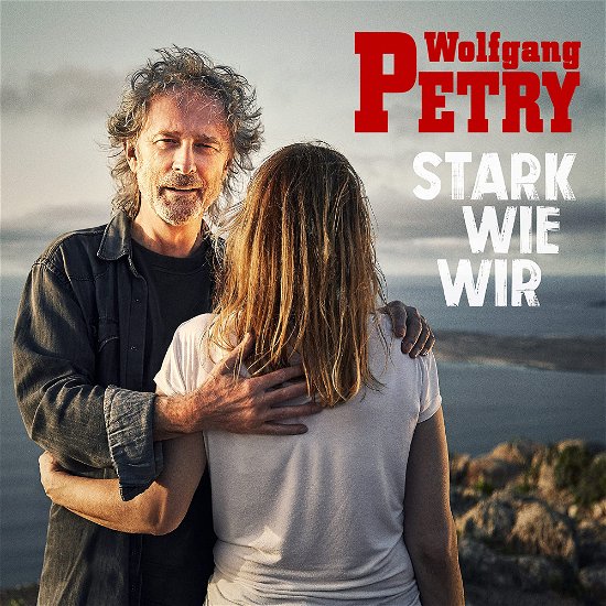 Stark Wie Wir - Wolfgang Petry - Music - NA KLAR - 0196587841812 - March 3, 2023