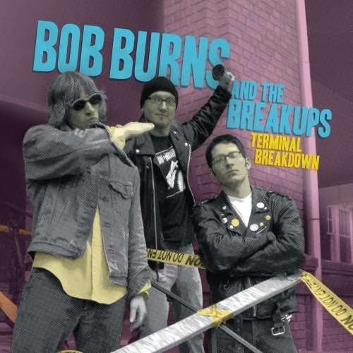 Cover for Burns, Bob -&amp; Breakups- · Terminal Breakdown (LP) (2007)