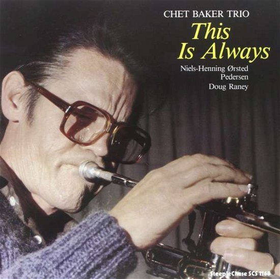 This Is Always - Chet Baker - Musik - STEEPLECHASE - 0716043116812 - April 29, 2022