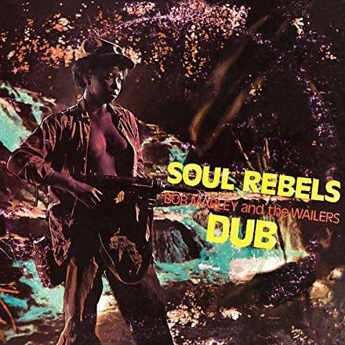 Cover for Marley, Bob &amp; The Wailers · Soul Rebels Dub (LP) (2020)