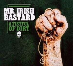 Cover for Mr. Irish Bastard · A Fistful of Dirt (LP) (2010)