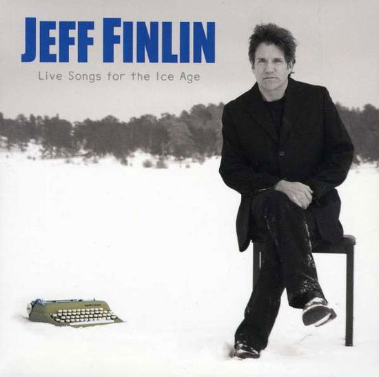 Cover for Jeff Finlin · Live Songs For Ice Age (CD) (2012)