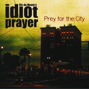 Cover for Idiot Prayer · Prey For The City (CD) (2005)