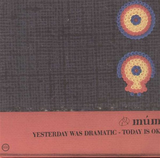 Cover for Mum · Yesterday Was Dramatic: Today is Ok (LP) [Remastered edition] (2005)