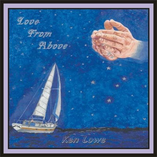 Cover for Ken Lowe · Love from Above (CD) (2014)