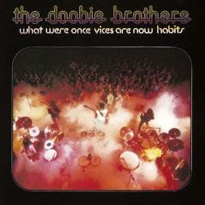 What Were Once Vices Are Now Habits - Doobie Brothers - Musikk -  - 4943674145812 - 6. august 2013