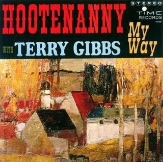 Cover for Terry Gibbs · Hootenanny My Way (CD) [Remastered edition] (2008)