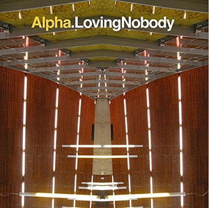 Loving Nobody - Alpha - Music -  - 5024545718812 - April 1, 2016