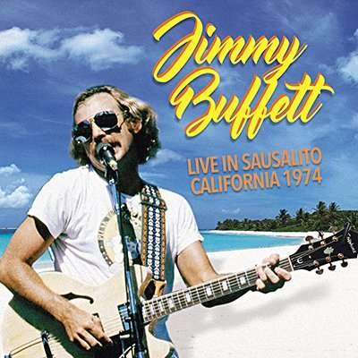 Cover for Jimmy Buffett · Live in Sausalito (CD) (2016)