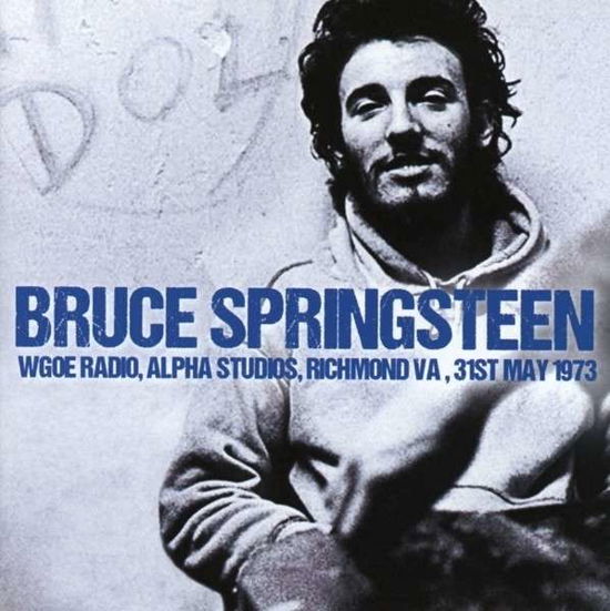 Wgoe Radio, Alpha Studios, Richmond Va 31st May 1973 - Bruce Springsteen - Musiikki - ECHOES - 5291012201812 - maanantai 23. maaliskuuta 2015