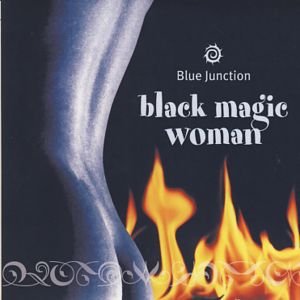 Cover for Blue Junction · Black Magic Woman (SCD) (2007)