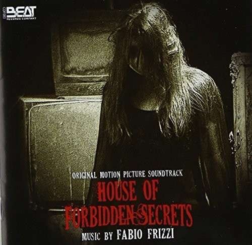 House of Forbidden Secrets - Fabio Frizzi - Muziek - BEAT INT. - 8032539492812 - 24 december 2013