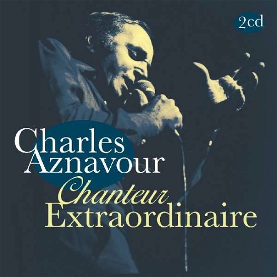 Cover for Charles Aznavour · Chanteur Extraordinaire (CD) (2018)