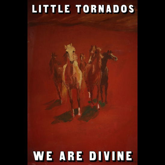 Cover for Little Tornados · We Are Divine (CD) (2014)