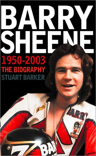 Cover for Stuart Barker · Barry Sheene 1950-2003: the Biography (Paperback Book) (2004)