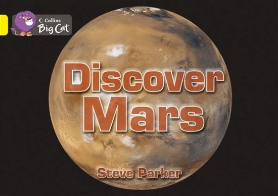Cover for Steve Parker · Discover Mars!: Band 03/Yellow - Collins Big Cat (Pocketbok) [Edition edition] (2013)